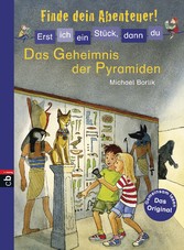 Erst ich ein Stück, dann du - Finde dein Abenteuer! - Das Geheimnis der Pyramiden