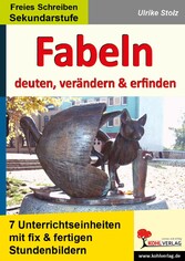 Fabeln - deuten, verändern, erfinden