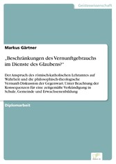 'Beschränkungen des Vernunftgebrauchs im Dienste des Glaubens?'