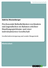 Psychosoziale Befindlichkeiten von Kindern und Jugendlichen im Rahmen erhöhter Handlungsspielräume und einer individualisierten Gesellschaft