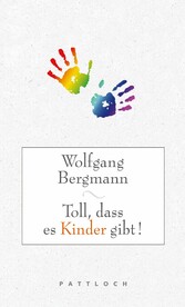 Toll, dass es Kinder gibt!