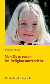 Von Gott reden im Religionsunterricht