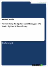 Anwendung des Spatial Data-Mining (SDM) in der  Epidemie-Forschung