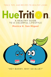 HueTrition: A Healthy Guide to a Colorful Lifestyle