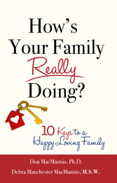 How's Your Family Really Doing?  10 Keys to a Happy, Loving Family