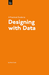 A Practical Guide to Designing with Data