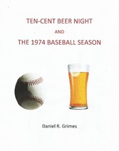 Ten-Cent Beer Night and the 1974 Baseball Season