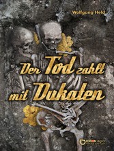 Der Tod zahlt mit Dukaten