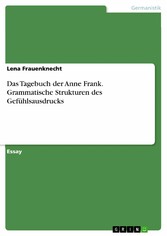 Das Tagebuch der Anne Frank. Grammatische Strukturen des Gefühlsausdrucks