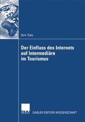 Der Einfluss des Internets auf Intermediäre im Tourismus