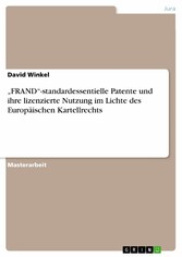 'FRAND'-standardessentielle Patente und ihre lizenzierte Nutzung im Lichte des Europäischen Kartellrechts