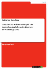 Griechische Wahrnehmungen des deutschen Verhaltens im Zuge der EU-Währungskrise