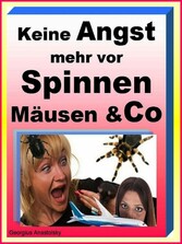 Keine Angst mehr vor Spinnen Mäusen & Co