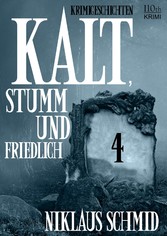 Kalt, stumm und friedlich #4