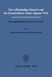 Der selbständige Mensch und die Konstruktion seiner eigenen Welt.