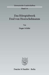 Das Hörspielwerk Fred von Hoerschelmanns.