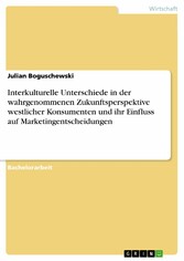 Interkulturelle Unterschiede in der wahrgenommenen Zukunftsperspektive westlicher Konsumenten und ihr Einfluss auf Marketingentscheidungen