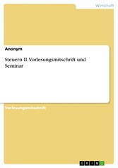 Steuern II. Vorlesungsmitschrift und Seminar