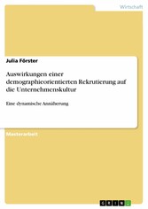 Auswirkungen einer demographieorientierten Rekrutierung auf die Unternehmenskultur