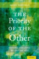 Priority of the Other: Thinking and Living Beyond the Self