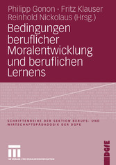 Bedingungen beruflicher Moralentwicklung und beruflichen Lernens