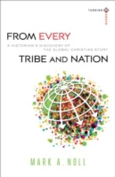 From Every Tribe and Nation (Turning South: Christian Scholars in an Age of World Christianity)