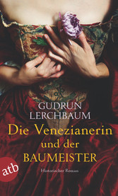 Die Venezianerin und der Baumeister