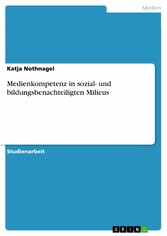 Medienkompetenz in sozial- und bildungsbenachteiligten Milieus