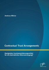 Contractual Trust Arrangements: Geeignetes Insolvenzsicherungsmittel für die betriebliche Altersversorgung?