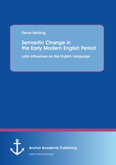 Semantic Change in the Early Modern English Period: Latin Influences on the English Language