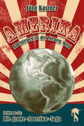 Amerika - Abenteuer in der Neuen Welt