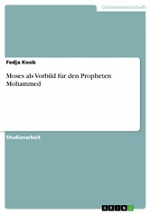 Moses als Vorbild für den Propheten Mohammed