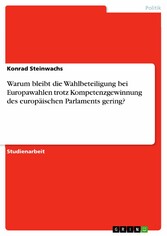 Warum bleibt die Wahlbeteiligung bei Europawahlen trotz Kompetenzgewinnung des europäischen Parlaments gering?