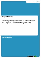 Underreporting. Narration und Dramaturgie der Lüge im aktuellen Mindgame-Film