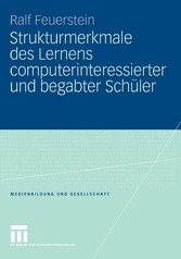 Strukturmerkmale des Lernens computerinteressierter und begabter Schüler