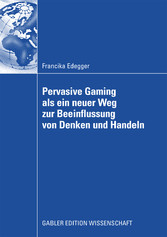 Pervasive Gaming als ein neuer Weg zur Beeinflussung von Denken und Handeln