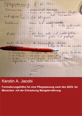 Formulierungshilfen für eine Pflegeplanung nach den AEDL für Menschen  mit der Erkrankung Mangelernährung