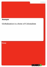 Globalization is a form of Colonialism