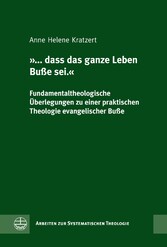 '... dass das ganze Leben Buße sei.'