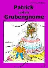 Patrick und die Grubengnome