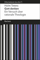 Gott denken. Ein Versuch über rationale Theologie. [Was bedeutet das alles?]