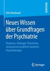 Neues Wissen über Grundfragen der Psychiatrie