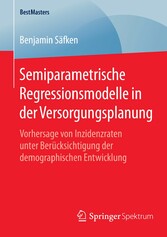 Semiparametrische Regressionsmodelle in der Versorgungsplanung