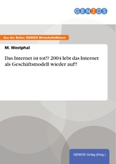 Das Internet ist tot!?  2004 lebt das Internet als Geschäftsmodell wieder auf!!