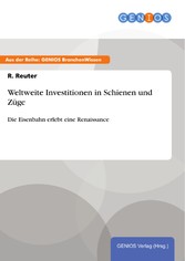 Weltweite Investitionen in Schienen und Züge