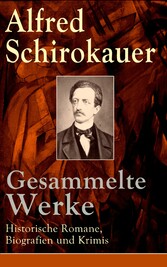 Gesammelte Werke: Historische Romane, Biografien und Krimis