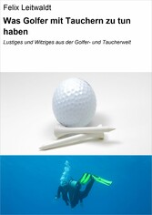 Was Golfer mit Tauchern zu tun haben