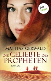 Die Geliebte des Propheten (Gesamtausgabe)