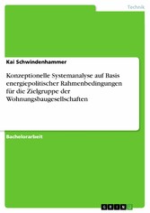 Konzeptionelle Systemanalyse auf Basis energiepolitischer Rahmenbedingungen für die Zielgruppe der Wohnungsbaugesellschaften