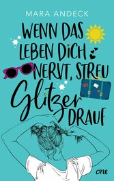 Wenn das Leben dich nervt, streu Glitzer drauf